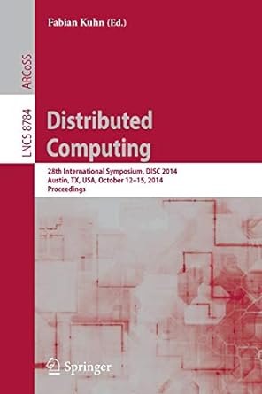 distributed computing 28th international symposium disc 2014 austin tx usa october 12 15 2014 proceedings