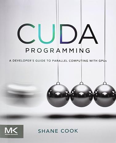 cuda programming a developer s guide to parallel computing with gpus 1st edition shane cook 0124159338,