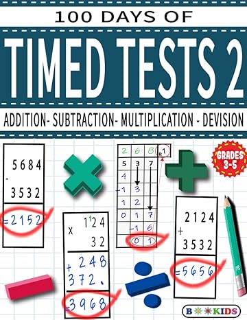 100 days of timed tests 2 addition subtraction multiplication and devision math drills practice workbook