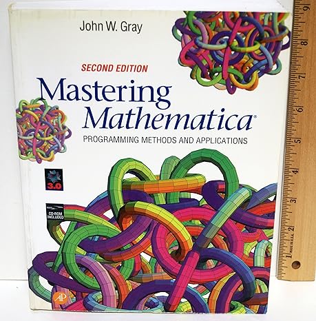 mastering mathematica programming methods and applications 2nd edition john w. gray 0122961056, 978-0122961052