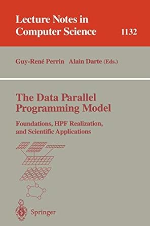 the data parallel programming model foundations hpf realization and scientific applications 1996 edition