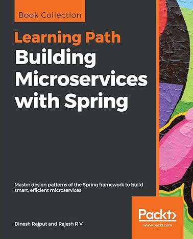 building microservices with spring master design patterns of the spring framework to build smart efficient