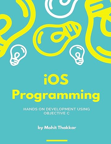 ios programming subject notes 1st edition mohit thakkar 1980679185, 978-1980679189