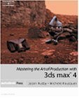 mastering the art of production with 3ds max 4 2nd edition jason busby ,michele bousquet 0766834700,