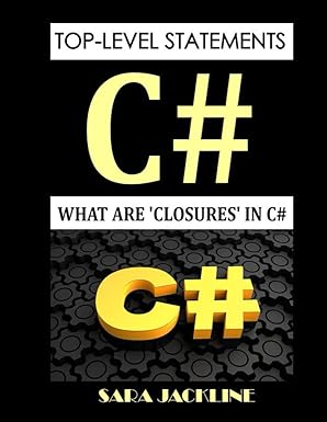 top level statements c# what are closures in c# 1st edition sara jackline b09lgts2t1, 979-8767675821