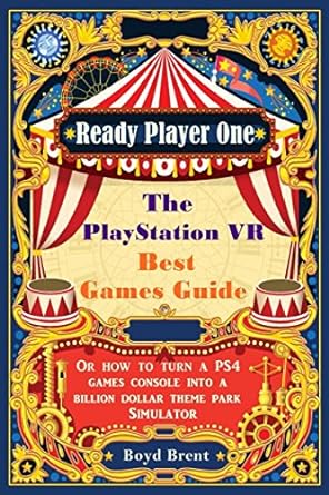 ready player one the playstation vr best games guide discover the extraordinary games destinations and