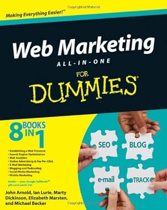 web marketing all in one desk reference for dummies 1st edition arnold ,ian lurie ,marty dickinson ,elizabeth