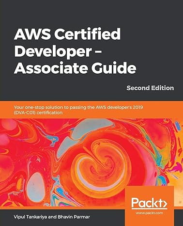 aws certified developer associate guide your one stop solution to passing the aws developers 2019