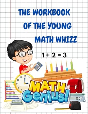 the workbook of the young math whizz for kindergarten and preschool kids learning the numbers and basic math