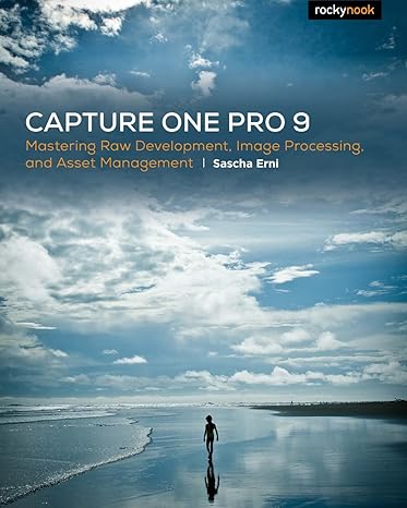 capture one pro 9 mastering raw development image processing and asset management 1st edition sascha erni