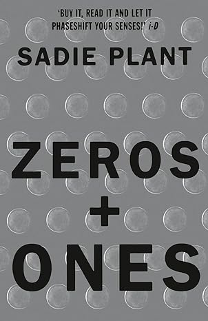 zeros and ones digital women and the new technoculture 1st edition sadie plant 1857026985, 978-1857026986