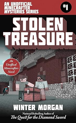 stolen treasure an unofficial minecrafters mysteries series book one 1st edition winter morgan 1510731873,