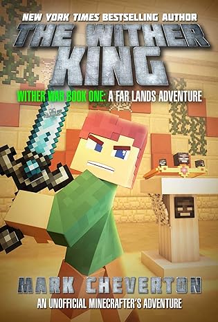 the wither king wither war book one a far lands adventure an unofficial minecrafters adventure 1st edition