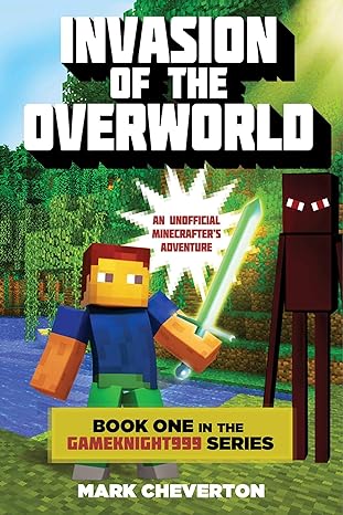 invasion of the overworld book one in the gameknight999 series an unofficial minecrafters adventure 1st
