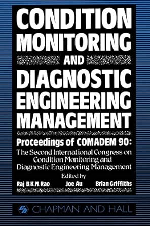 condition monitoring and diagnostic engineering management proceeding of comadem 90 the second international