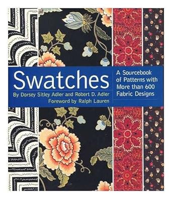 swatches a sourcebook of patterns with more than 600 fabric designs 1st edition dorsey sitley adler ,robert