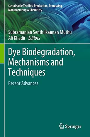 dye biodegradation mechanisms and techniques recent advances 1st edition subramanian senthilkannan muthu ,ali