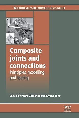 composite joints and connections principles modelling and testing 1st edition p camanho ,stephen r. hallett