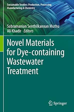 novel materials for dye containing wastewater treatment 1st edition subramanian senthilkannan muthu, ali