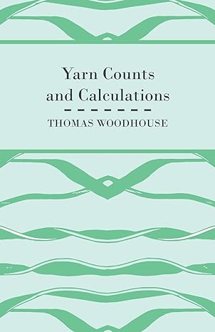 yarn counts and calculations 1st edition thomas woodhouse 1408695324, 978-1408695326