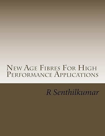 new age fibres for high performance applications 1st edition r senthilkumar 1546483845, 978-1546483847