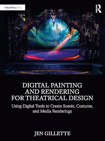 digital painting and rendering for theatrical design using digital tools to create scenic costume and media