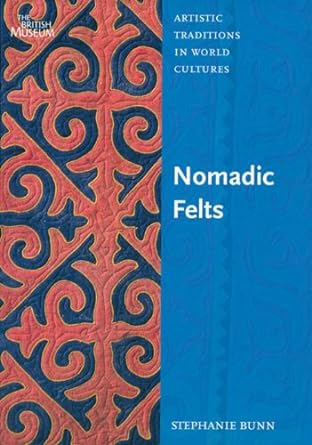 nomadic felts 1st edition stephanie bunn 0714125571, 978-0714125572