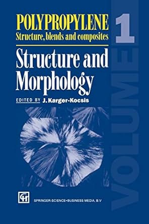 polypropylene structure blends and composites volume 1 structure and morphology 1st edition j. karger-kocsis