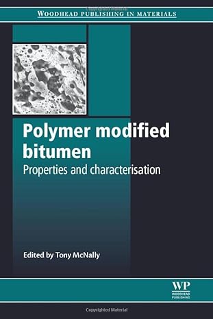 polymer modified bitumen properties and characterisation 1st edition tony mcnally 0081016743, 978-0081016749