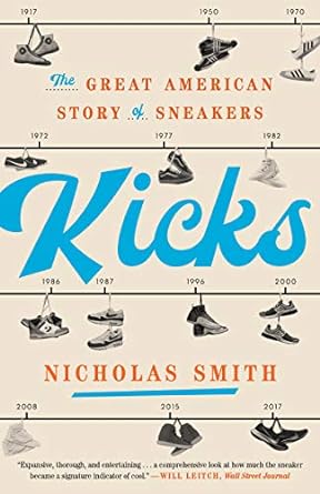 kicks the great american story of sneakers no-value edition nicholas smith 0451498127, 978-0451498120