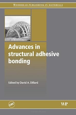 advances in structural adhesive bonding 1st edition david a. dillard 0081014465, 978-0081014462
