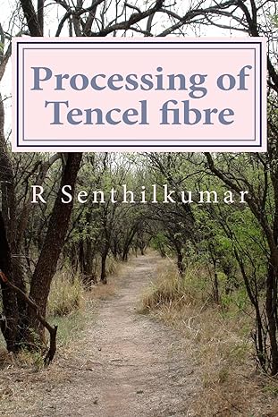 processing of tencel material 1st edition r senthilkumar 1533615756, 978-1533615756