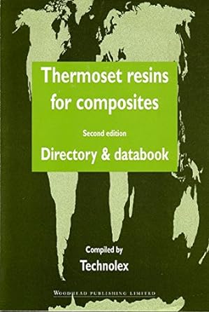 thermoset resins for composites directory and databook 2nd edition trevor starr ,mary starr ,technolex