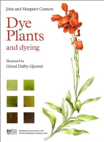 dye plants and dyeing 1st edition john cannon 1871569745, 978-1871569742