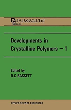 developments in crystalline polymers 1 1st edition david c. bassett 9400973454, 978-9400973459
