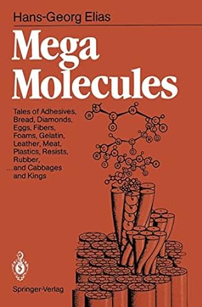 mega molecules tales of adhesives bread diamonds eggs fibers foams gelatin leather meat plastics resists
