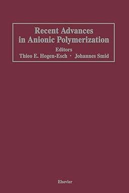 recent advances in anionic polymerization proceedings of the international symposium on recent advances in