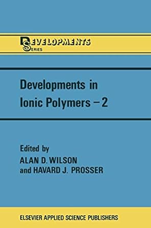 developments in ionic polymers 2 1st edition a.d. wilson ,prosser 9401083606, 978-9401083607