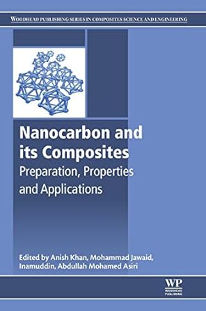 nanocarbon and its composites preparation properties and applications 1st edition anish khan ,mohammad jawaid