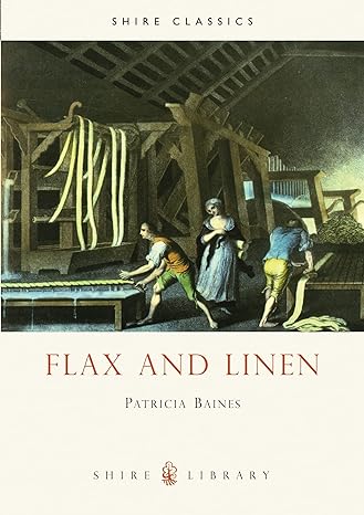 flax and linen 1st edition patricia baines 0852637276, 978-0852637272