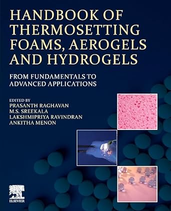 handbook of thermosetting foams aerogels and hydrogels from fundamentals to advanced applications 1st edition