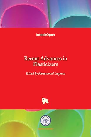 recent advances in plasticizers 1st edition mohammad luqman 9535103636, 978-9535103639