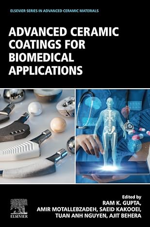advanced ceramic coatings for biomedical applications 1st edition ram gupta, amir motallebzadeh, saeid