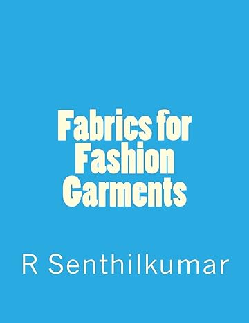 fabrics for fashion garments 1st edition r senthilkumar 1546485554, 978-1546485551