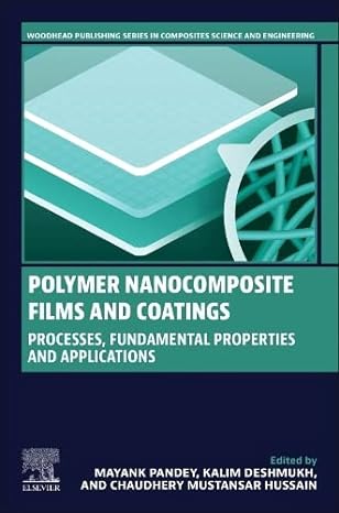 polymer nanocomposite films and coatings processes fundamental properties and applications 1st edition mayank