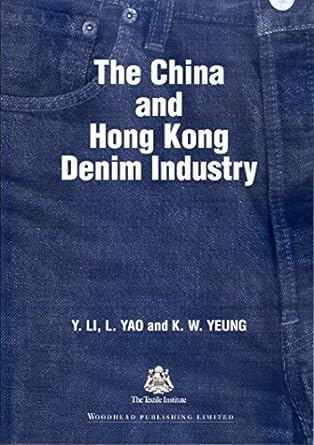 the china and hong kong denim industry 1st edition yan li, l yao, k w yeung 1855736942, 978-1855736948