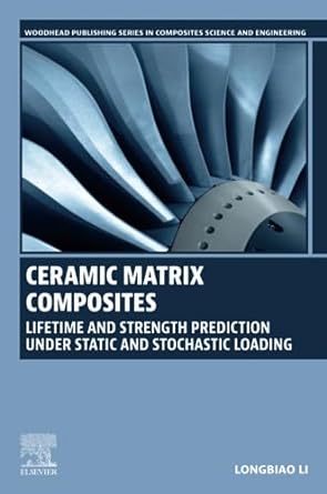 ceramic matrix composites lifetime and strength prediction under static and stochastic loading 1st edition