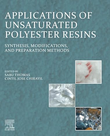 applications of unsaturated polyester resins synthesis modifications and preparation methods 1st edition sabu