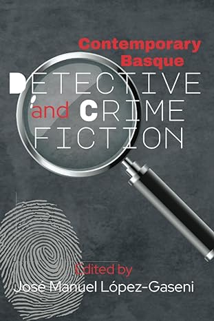 contemporary basque detective and crime fiction  jose manuel lopez-gaseni 1949805786, 978-1949805789