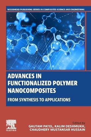 advances in functionalized polymer nanocomposites from synthesis to applications 1st edition gautam patel,